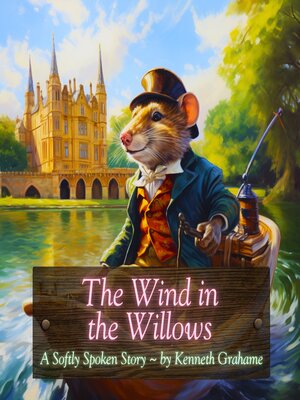 cover image of The Wind in the Willows [A Softly Spoken Story]